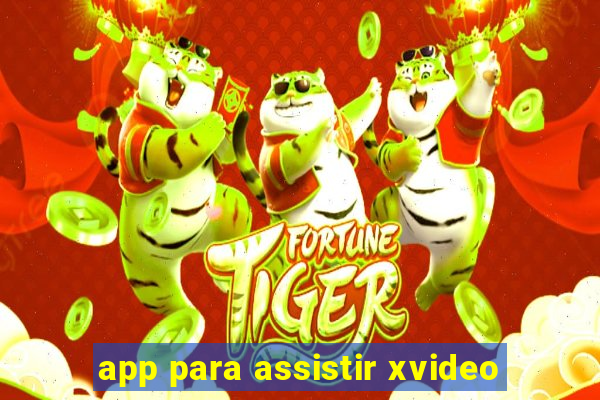 app para assistir xvideo